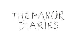 The Manor Diaries